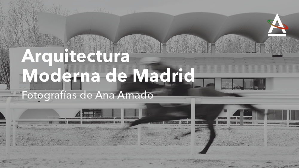Arquitectura Moderna de Madrid. Fotografías de Ana Amado